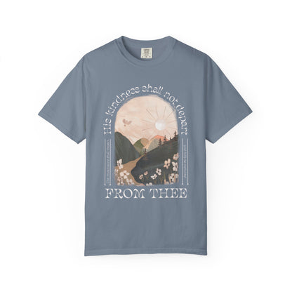 His Kindness Shall Not Depart Meadow Mountain T Shirt