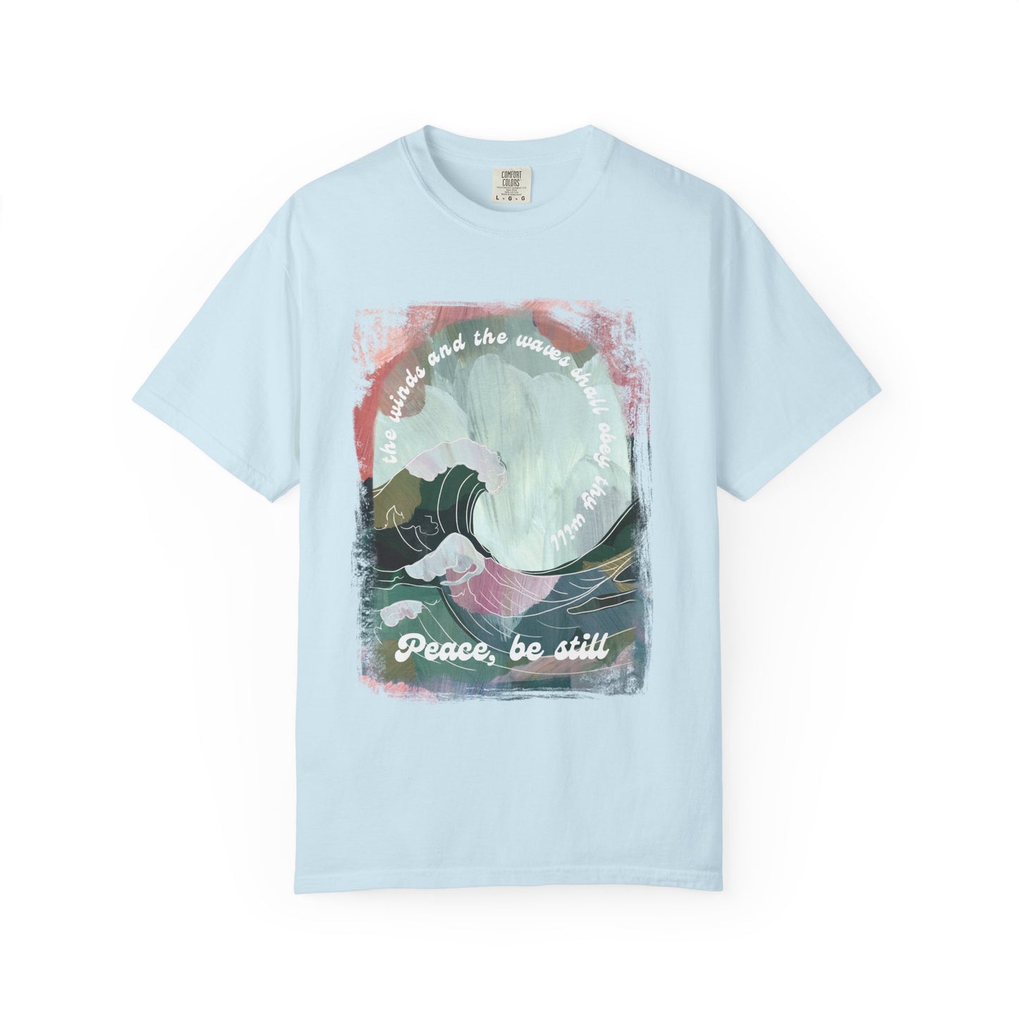 Peace Be Still Christian T-Shirt — Love Like Jesus Comfort Colors Crewneck