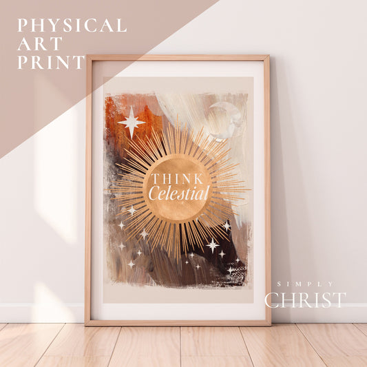 Think Celestial Wall Art Print, Christian Art Print, LDS Art Print, LDS Quote, LDS Art, Stars Moon Sun Art,